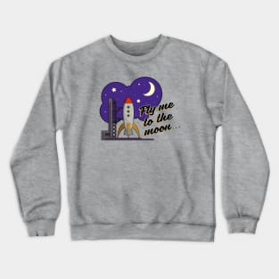 Fly me to the moon Crewneck Sweatshirt